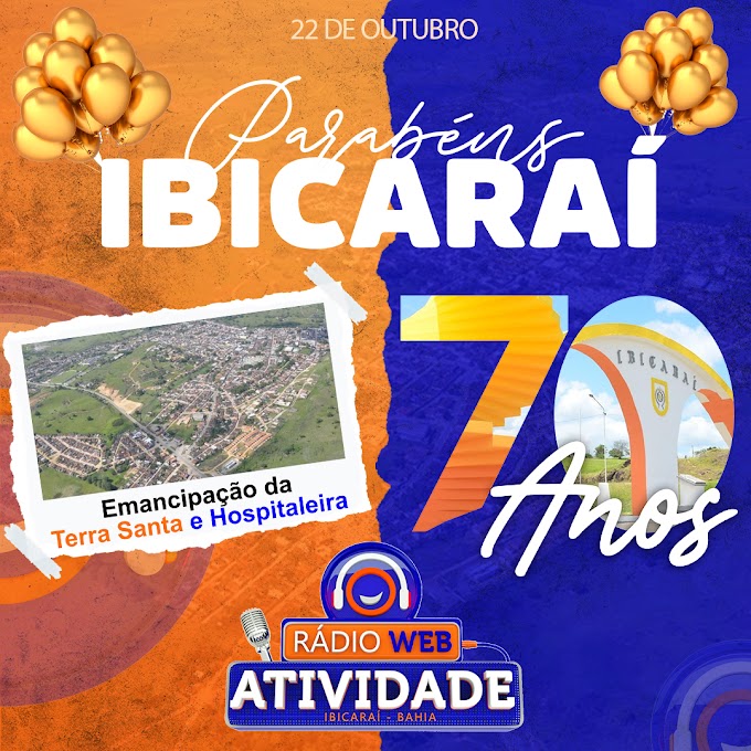 Parabéns Ibicarai, pelos seus 70 anos. Emancipação da Terra Santa e Hospitaleira com Radio Web Atividade e Equipe.